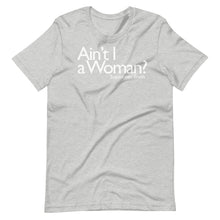 Load image into Gallery viewer, Ain't I A Woman