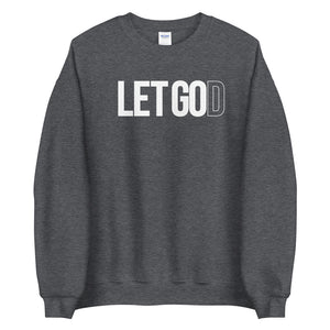 Let God Sweatshirt