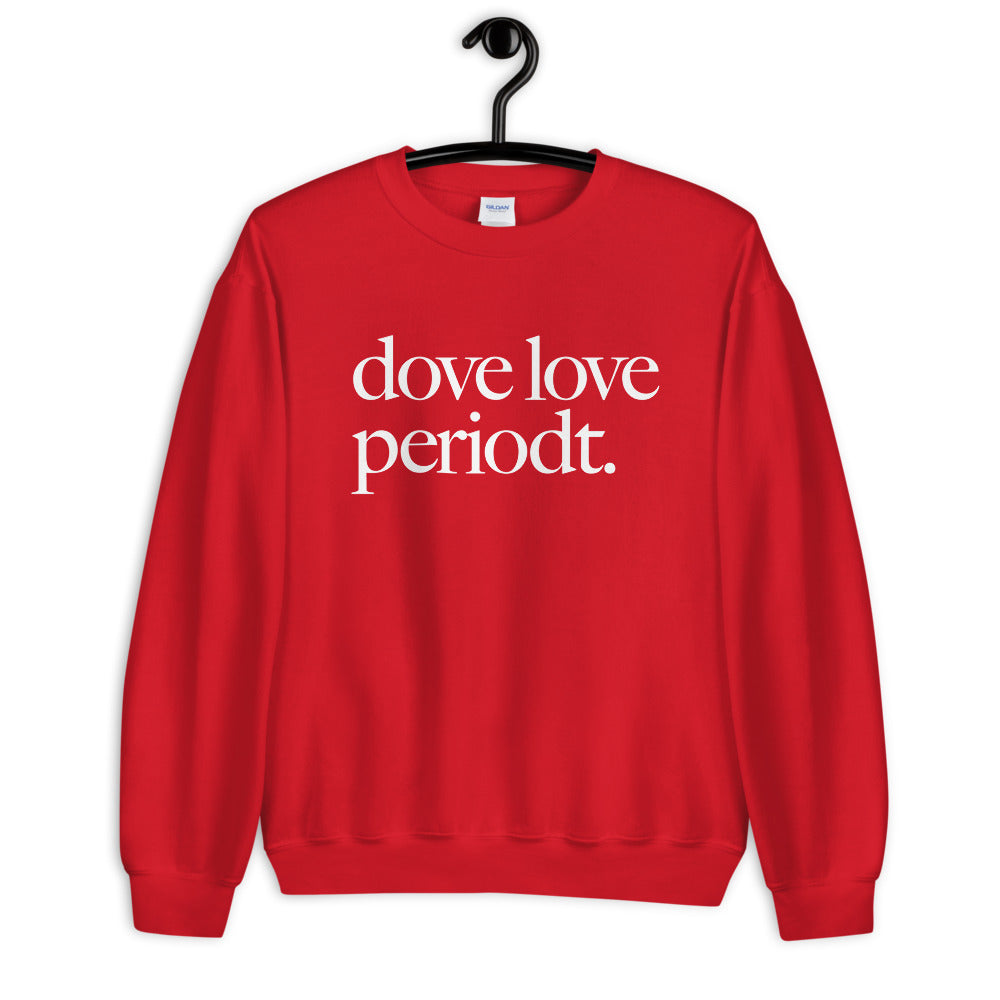 Dove Love Periodt Sweatshirt
