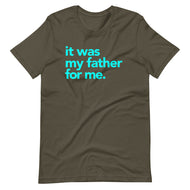 It Was My Father Olive Unisex T-Shirt