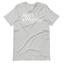 Load image into Gallery viewer, Ain&#39;t I A Woman T-Shirt