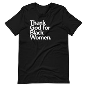 Thank God for the Black Woman T-Shirt