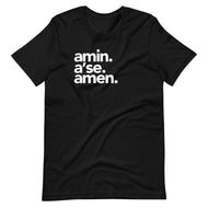 Amin. A'se. Amen. Unisex T-Shirt